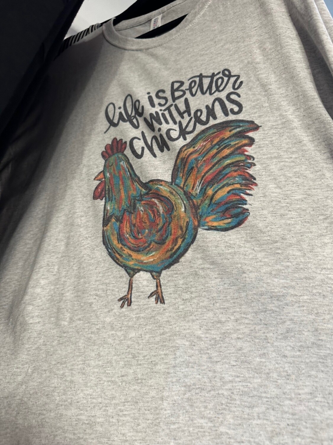 Life is Better with Chickens Tee