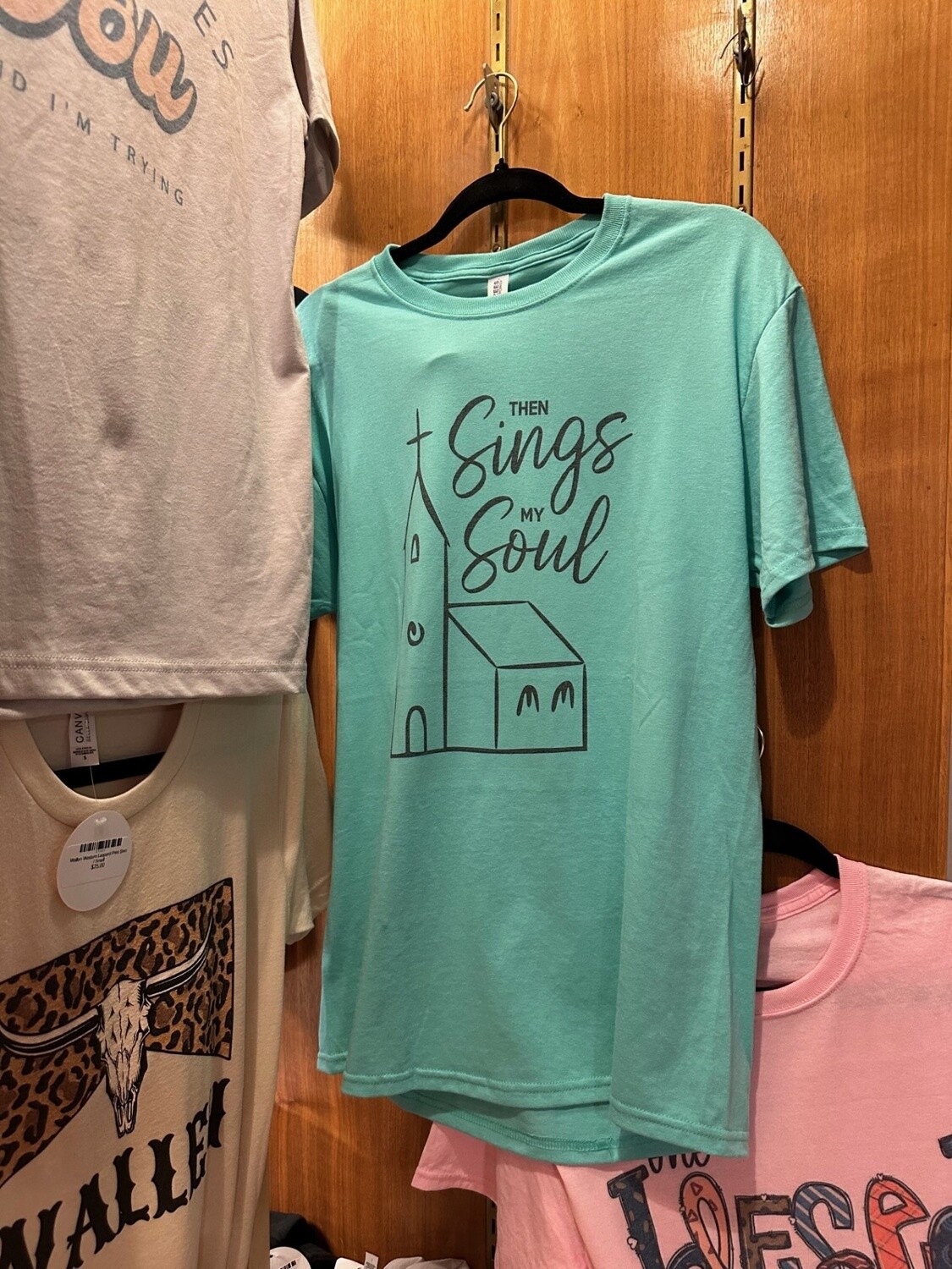 Then Sings My Soul Tee