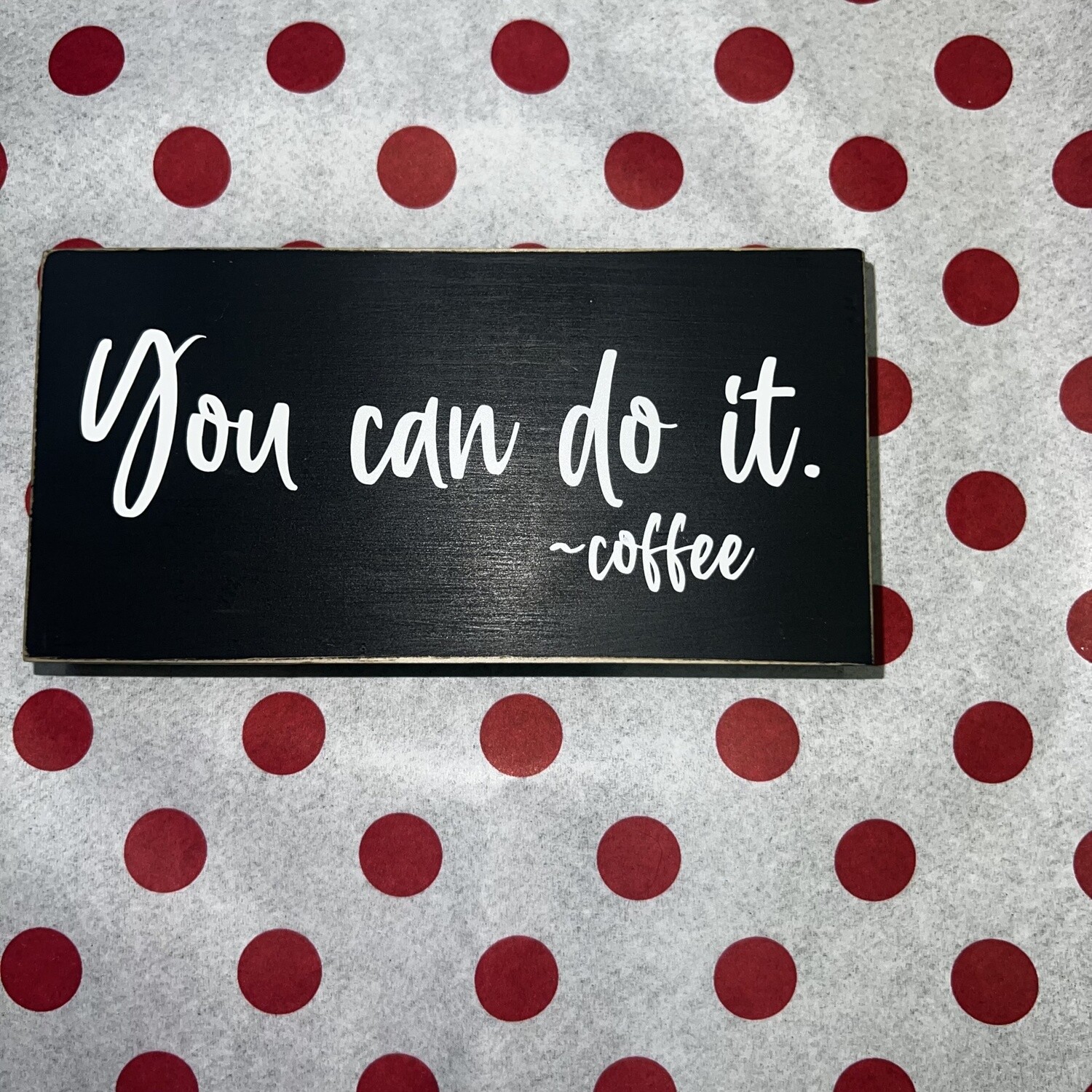You Can Do It Sign