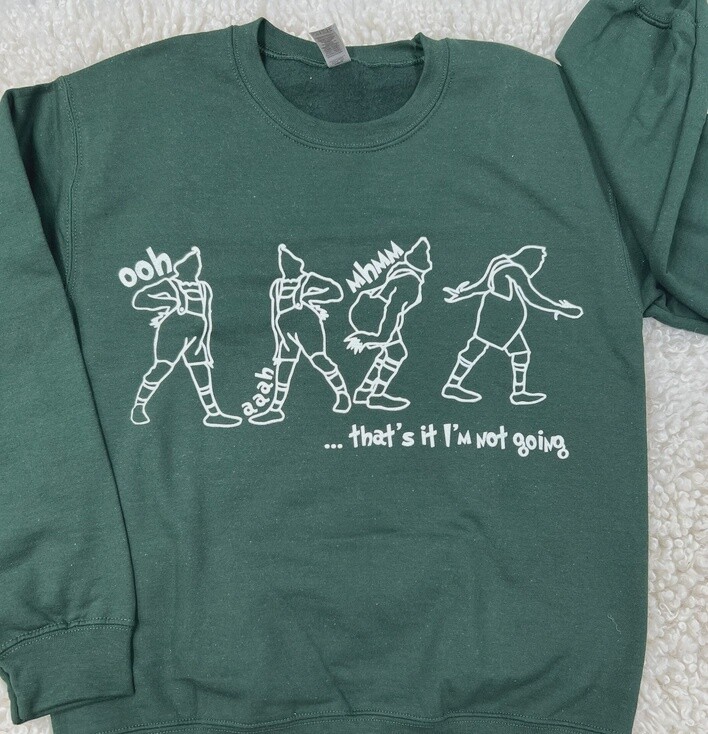 I&#39;m Not Going Sweatshirt, Size: Small