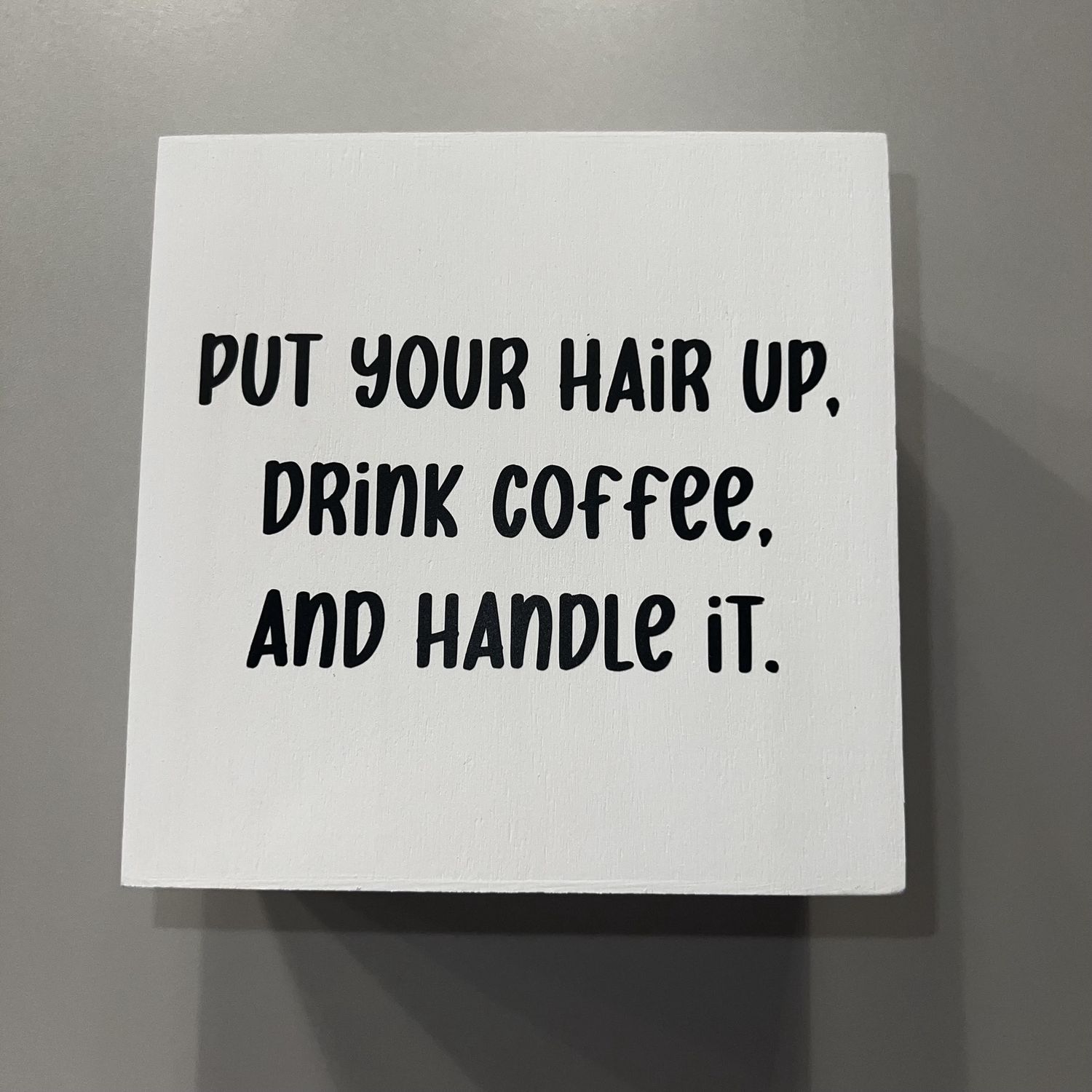 Put Your Hair Up Sign