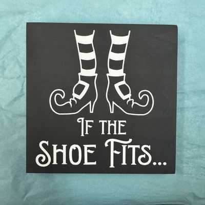 If The Shoe Fits Sign