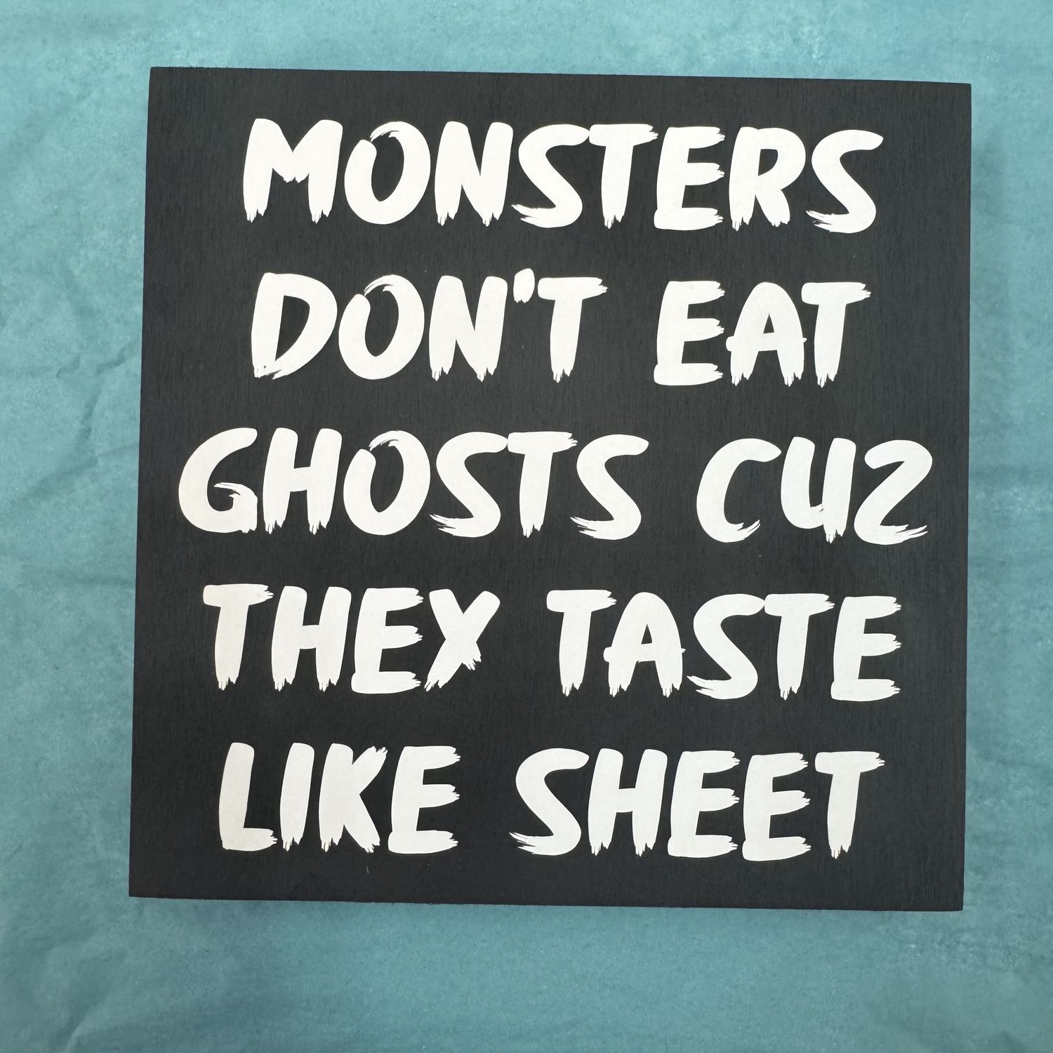 Monsters Don&#39;t Eat Ghosts Sign