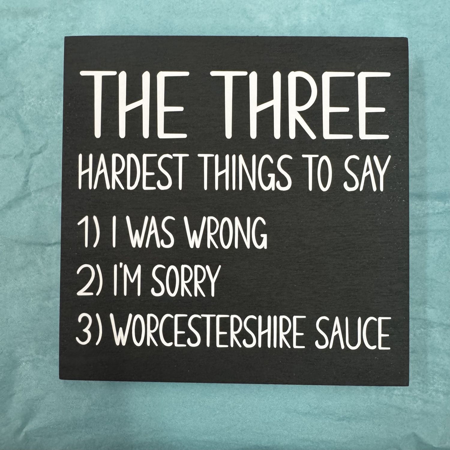 3 Hardest Things To Say Sign