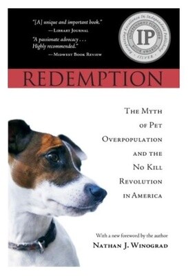 Redemption: The Myth of Pet Overpopulation &amp; The No Kill Revolution in America