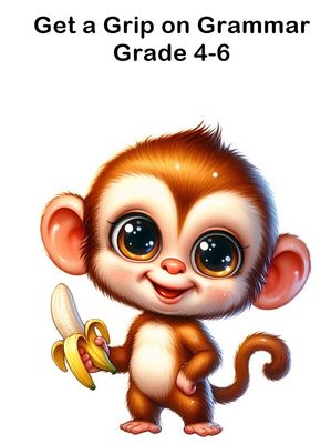 Grade 4-6 - Get a Grip on Grammar