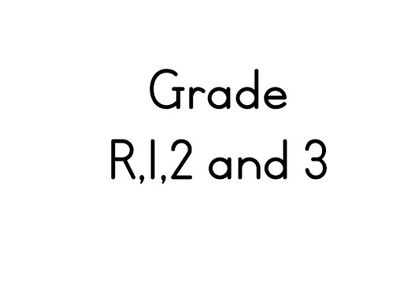 Grade R, 1, 2 and 3