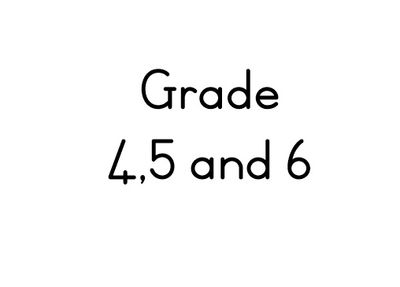 Grade 4, 5 and 6