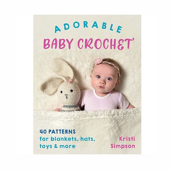 Adorable Baby Crochet by Kristi Simpson