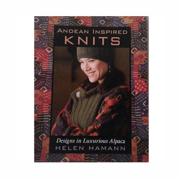 Andean Inspired Knits by Helen Hamann