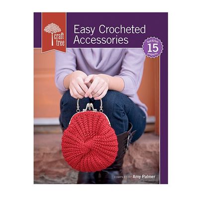 Easy Crochet Accessories by Amy Palmer