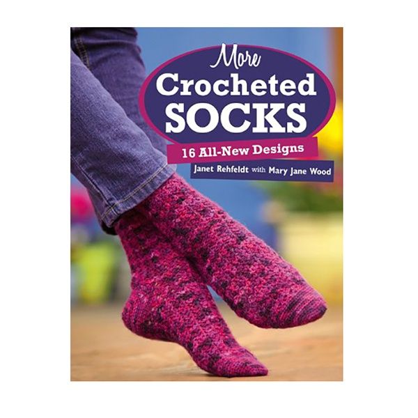 More Crocheted Socks: 16 All-New Designs