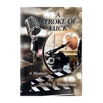 A Stroke of Luck: A Memoir by Shelby Z. Newhouse