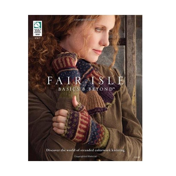 Fair Isle Basics &amp; Beyond by Kara Warner