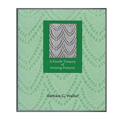 A Fourth Treasury of Knitting Patterns by Barbara G. Walker
