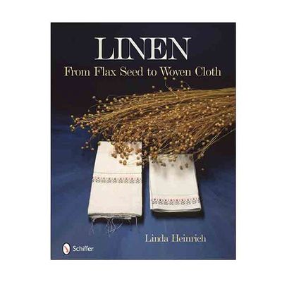 Linen: From Flax Seed to Woven Cloth