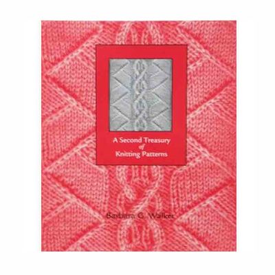 A Second Treasury of Knitting Patterns by Barbara G. Walker