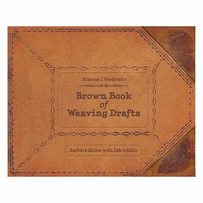 Brown Book of Weaving Drafts by Barbara Miller with Deb Schillo