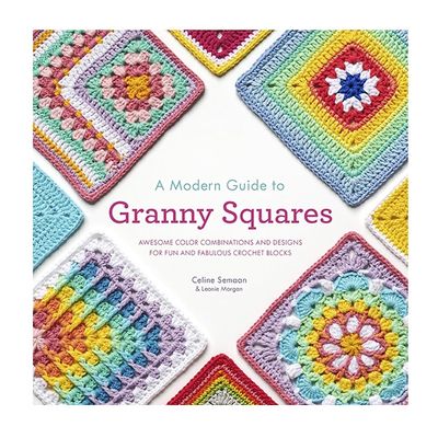 A Modern Guide to Granny Squares