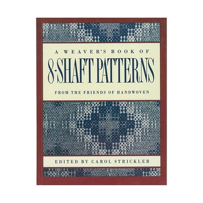 A Weaver's Book of 8-Shaft Patterns