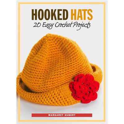 Hooked Hats, 20 Easy Crochet Projects