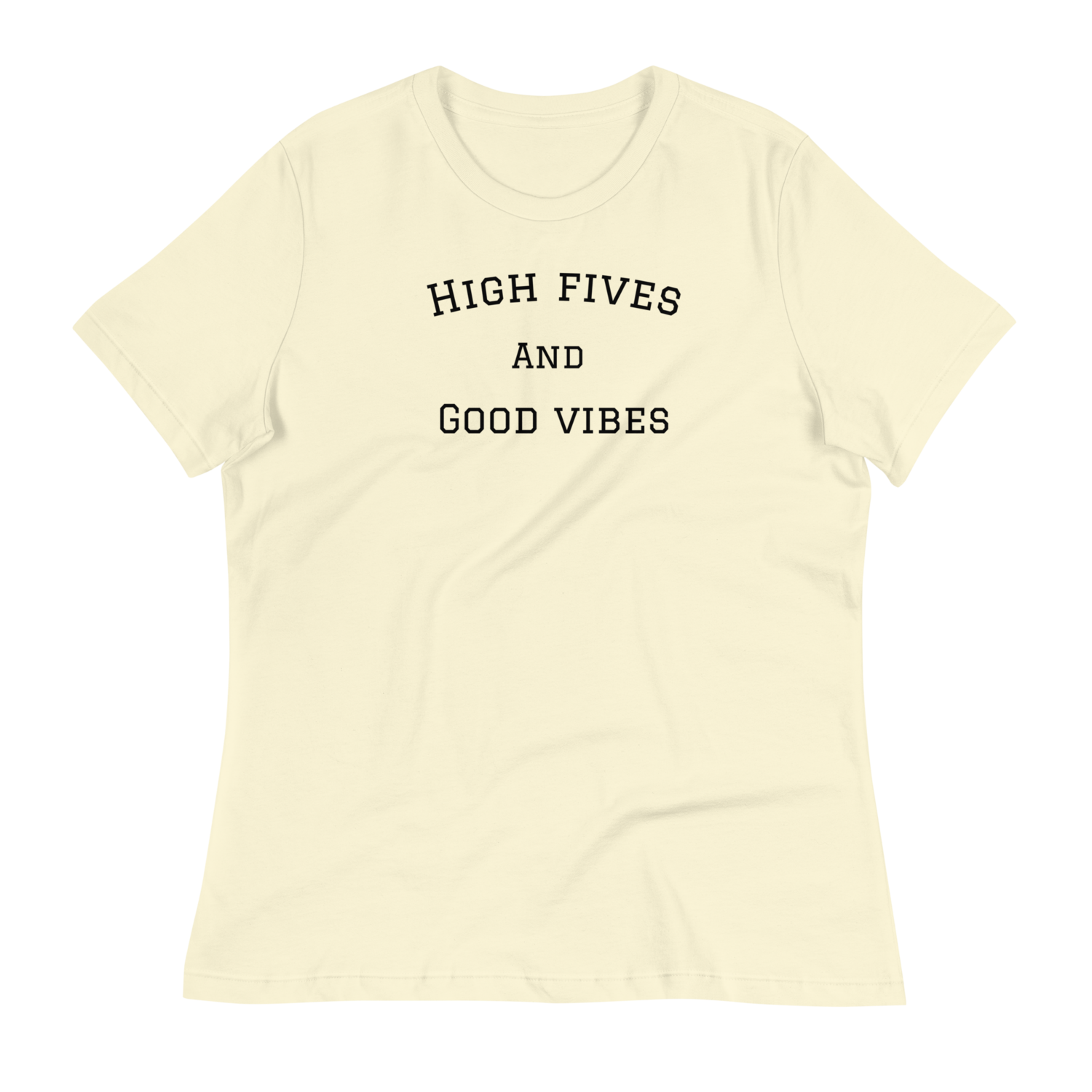 High Fives and Good Vibes Women&#39;s Relaxed T-Shirt