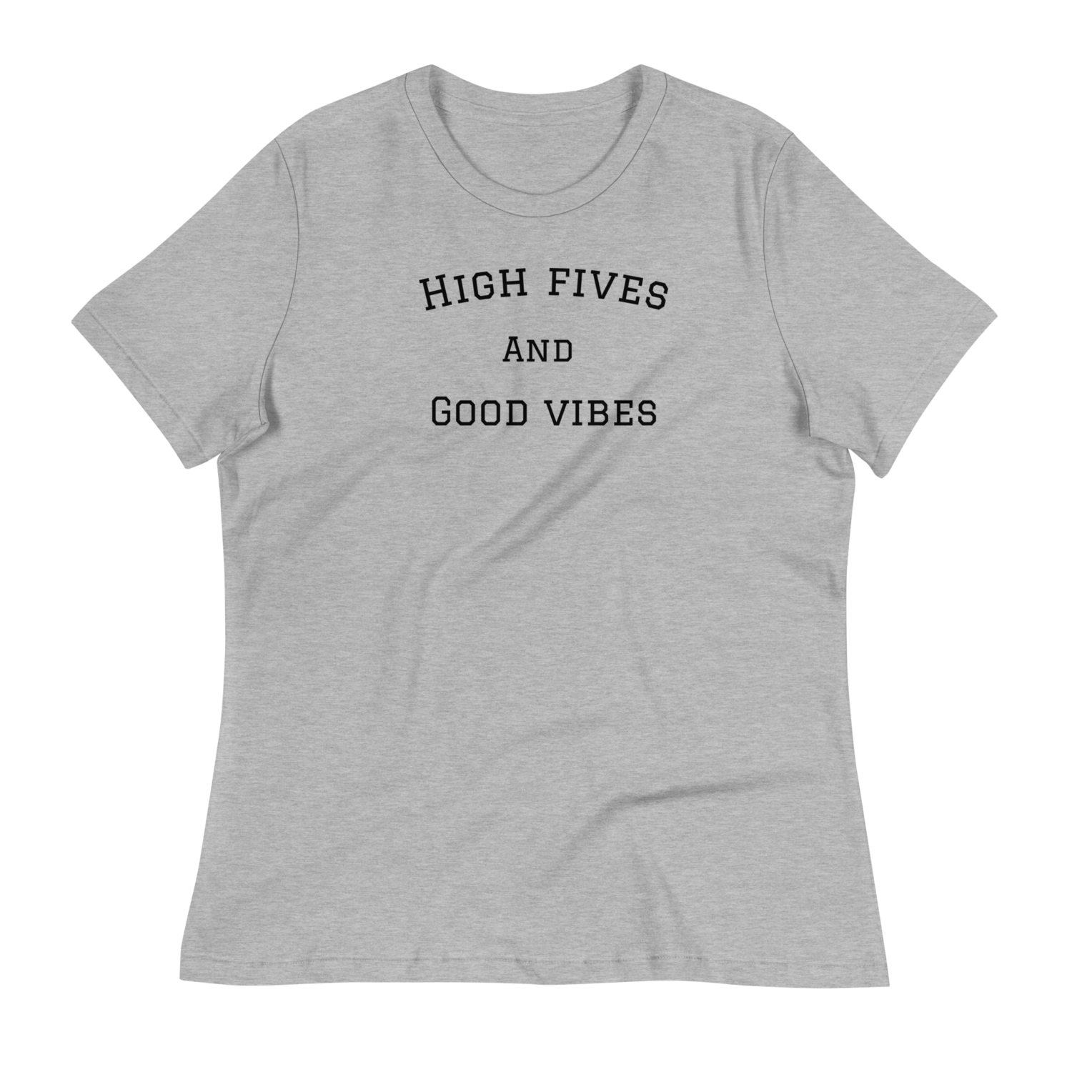 High Fives and Good Vibes Women&#39;s Relaxed T-Shirt