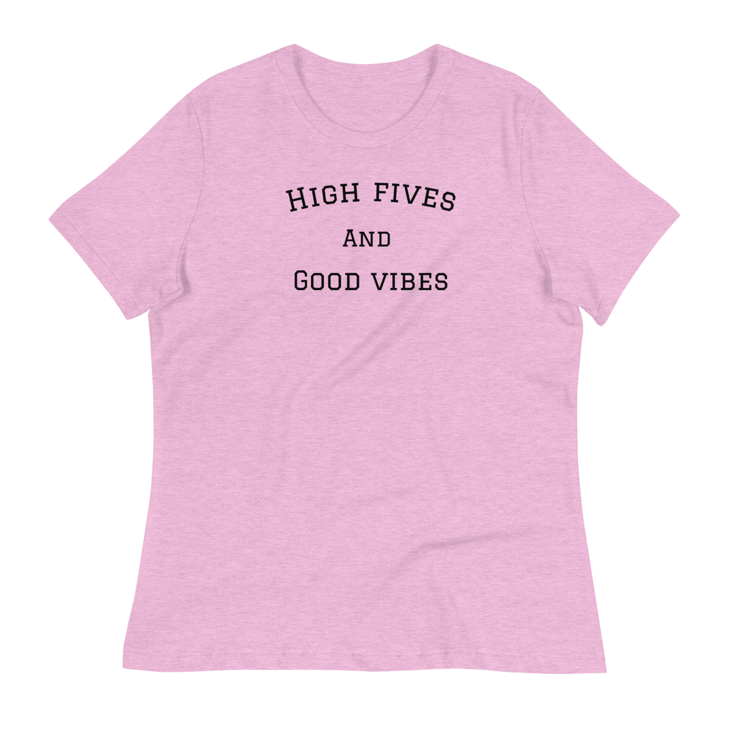 High Fives and Good Vibes Women&#39;s Relaxed T-Shirt