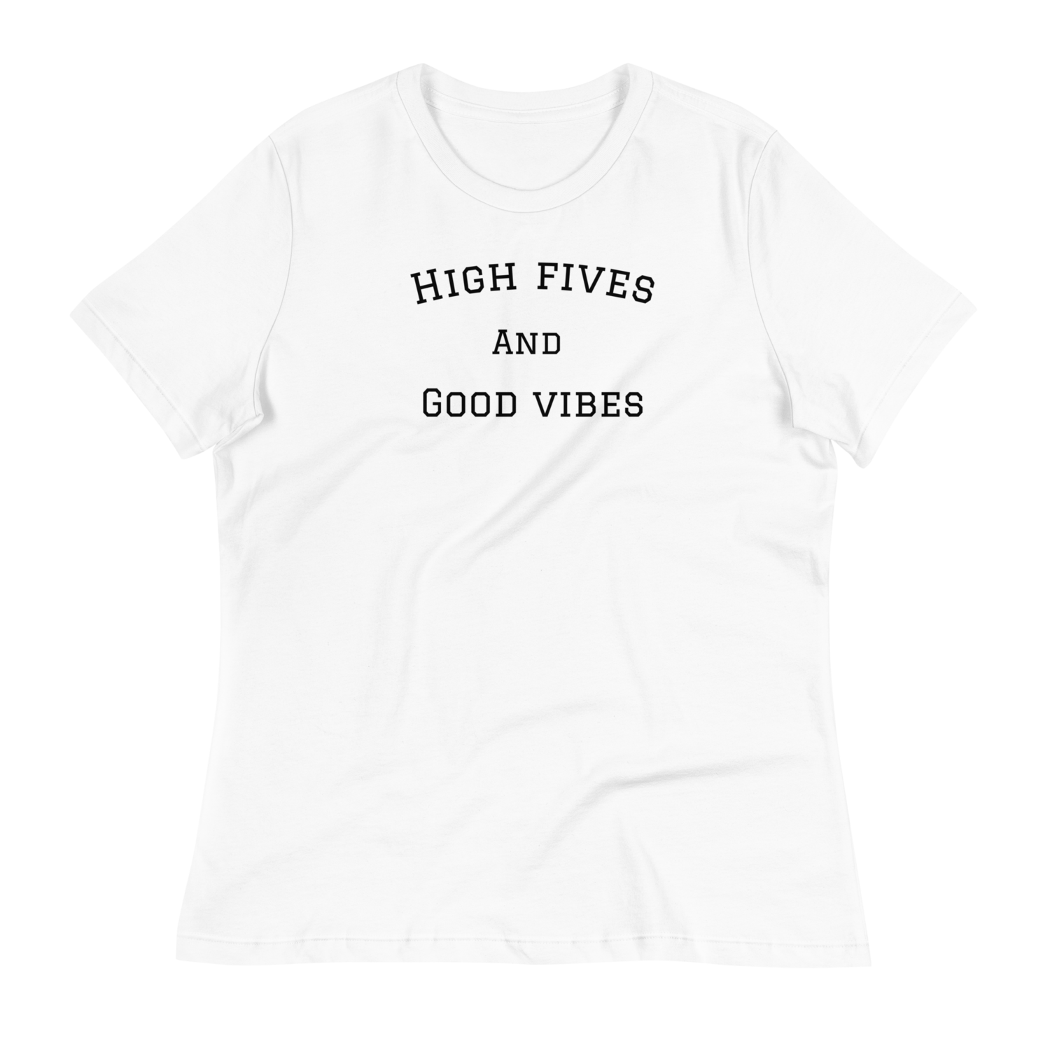 High Fives and Good Vibes Women&#39;s Relaxed T-Shirt