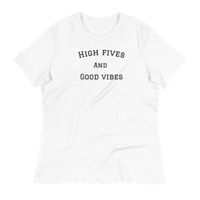 High Fives and Good Vibes Women&#39;s Relaxed T-Shirt