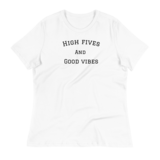 High Fives and Good Vibes Women&#39;s Relaxed T-Shirt