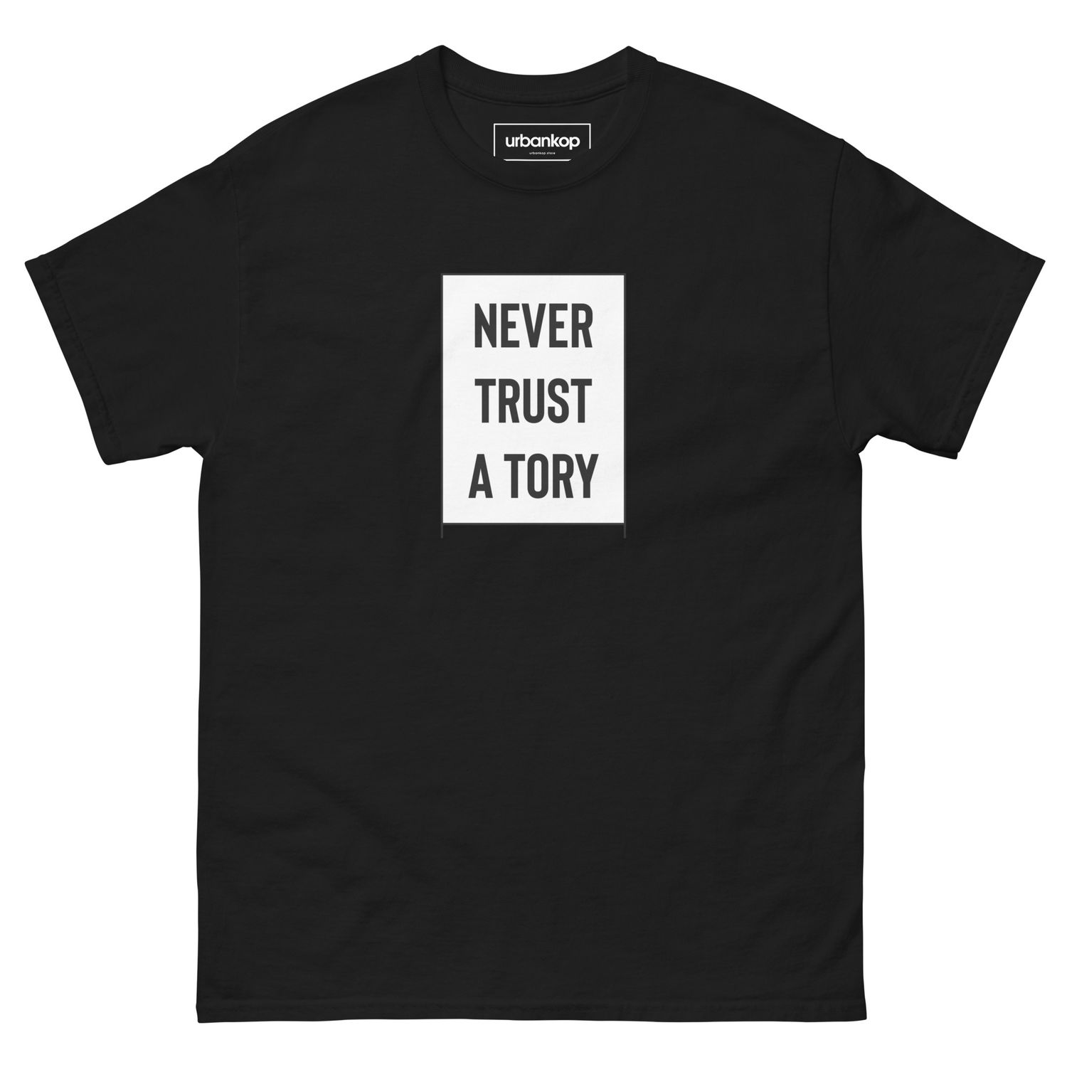 Never Trust a Tory tee