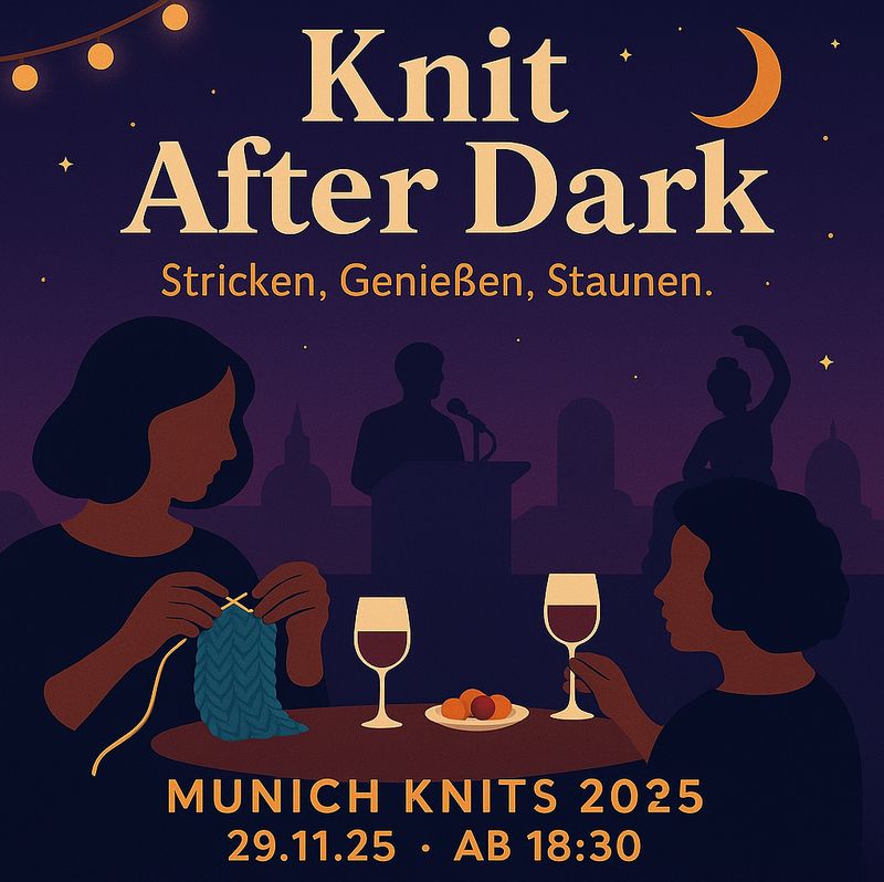 Evening Event "Knit After Dark" 29.11.25 6:30 pm - 10:00 pm  incl. yarn market Ticket Weekend