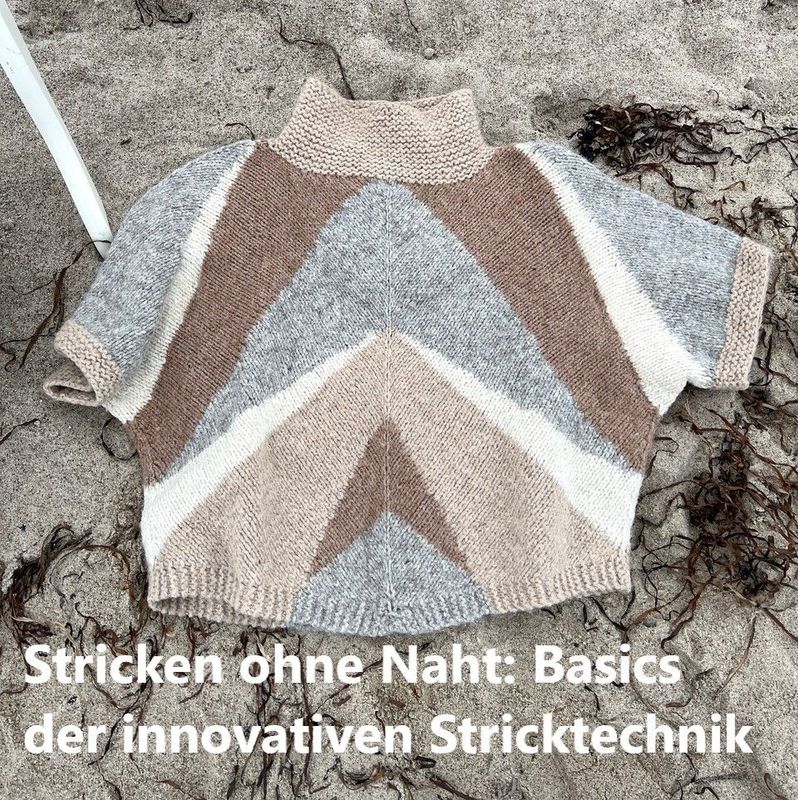 Workshop Workshop "Stricken ohne Naht - Basics der innovativen Stricktechnik" mit Irina Heemann am 29.11.26 9:30 - 12:30 inkl. Wollmarkt Eintritt Weekend