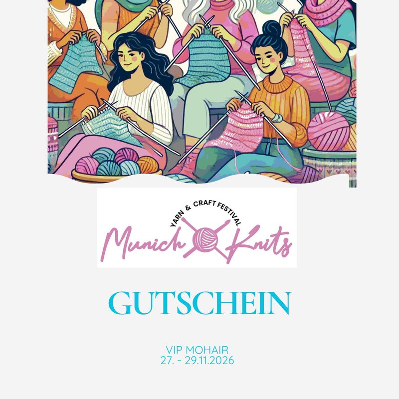 Gutschein für 1 VIP Paket MOHAIR (3 Kurse) inkl. Wollmarkt Eintritt Weekend für Munich Knits 2026 Gutschein für 1 VIP Paket MOHAIR (3 Kurse) inkl. Wollmarkt Eintritt Weekend für Munich Knits 2026