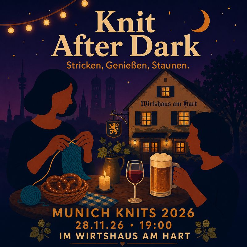 Abendveranstaltung Abendveranstaltung "Knit After Dark" 28.11.26 18:30 - ca. 22:00
