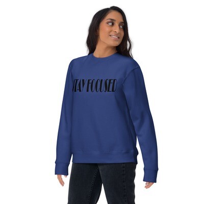 Stay Focused BTC Unisex Premium Sweatshirt