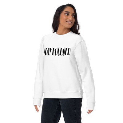 Stay Focused BTC Unisex Premium Sweatshirt