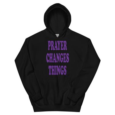 Prayer changes Unisex Hoodie