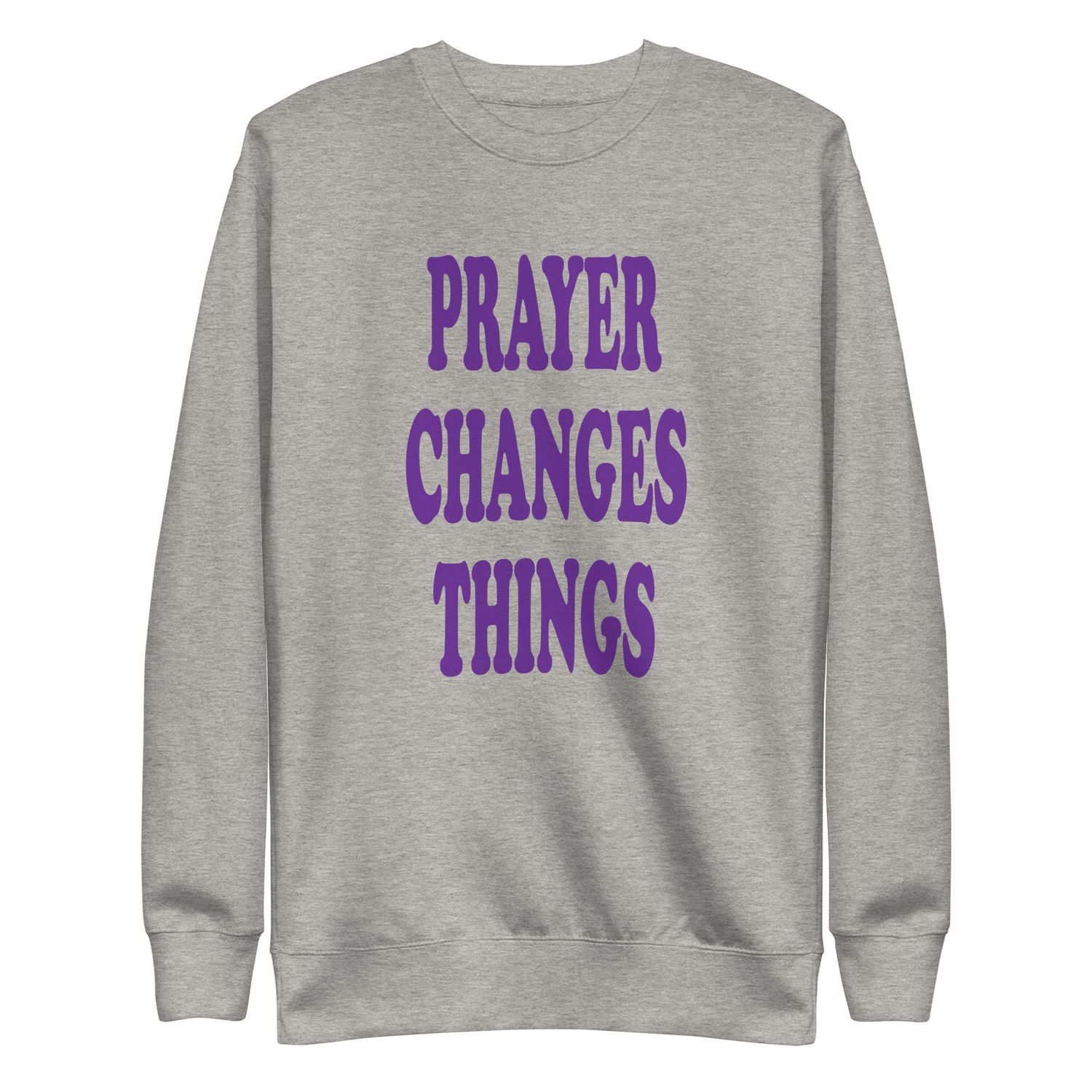 Prayer changes Unisex Premium Sweatshirt