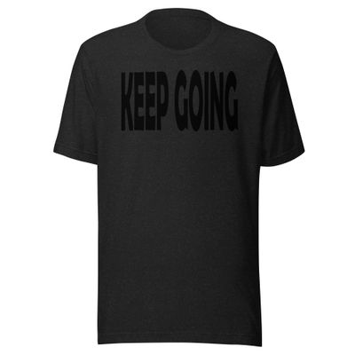 Keep Going Unisex t-shirt