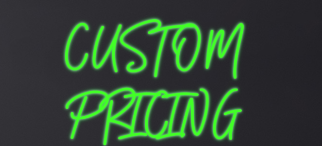 CUSTOM PRICING