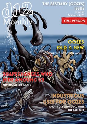 d12 Monthly – Issue 55 – Bestiary (Oozes & Shapechangers) - Physical + PDF d12 Monthly – Issue 55 – Bestiary (Oozes & Shapechangers) - Physical + PDF