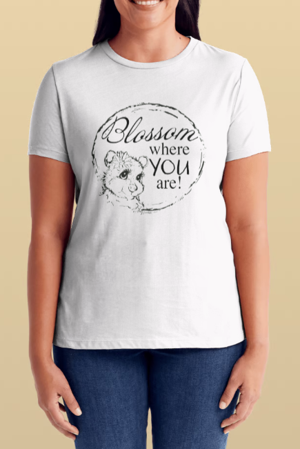 Blossom Where You Are T-Shirt Shipped via U. S. Mail
