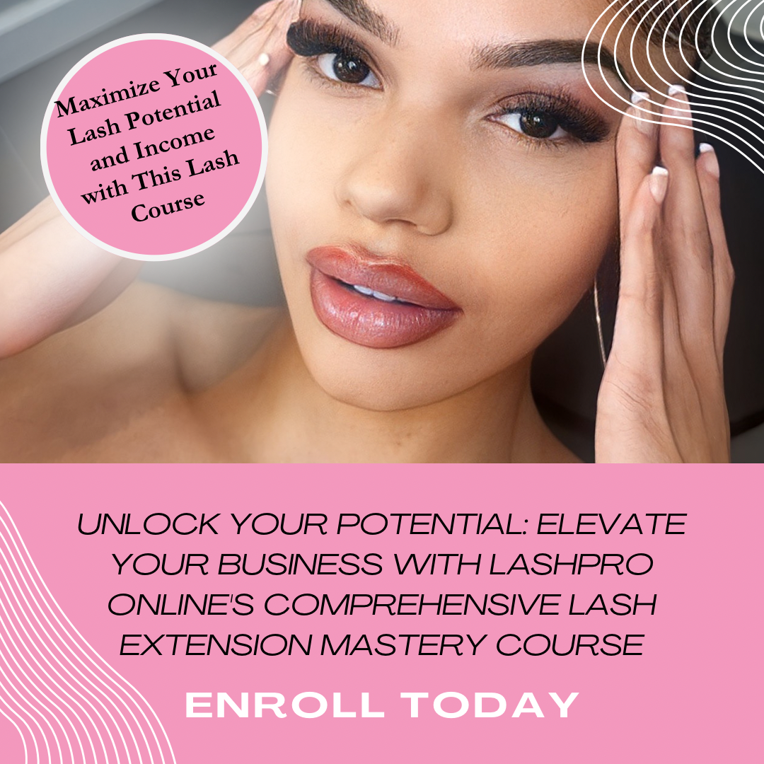 LashPro Online: Mastering the Art of Lash Extensions and Boost Your Business!