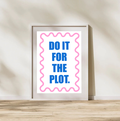 &#39;Do It For The Plot&#39; A4 Print