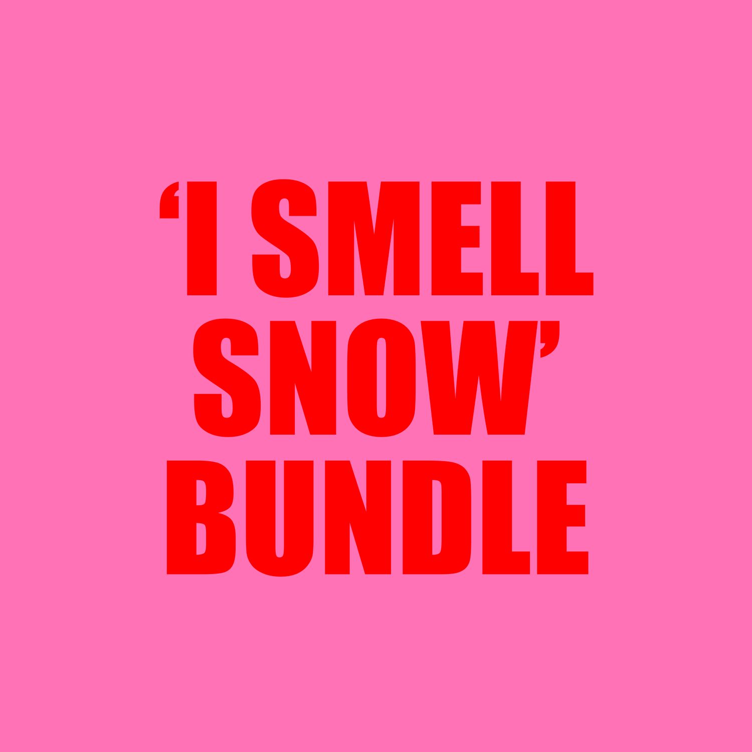 'I smell Snow' Bundle