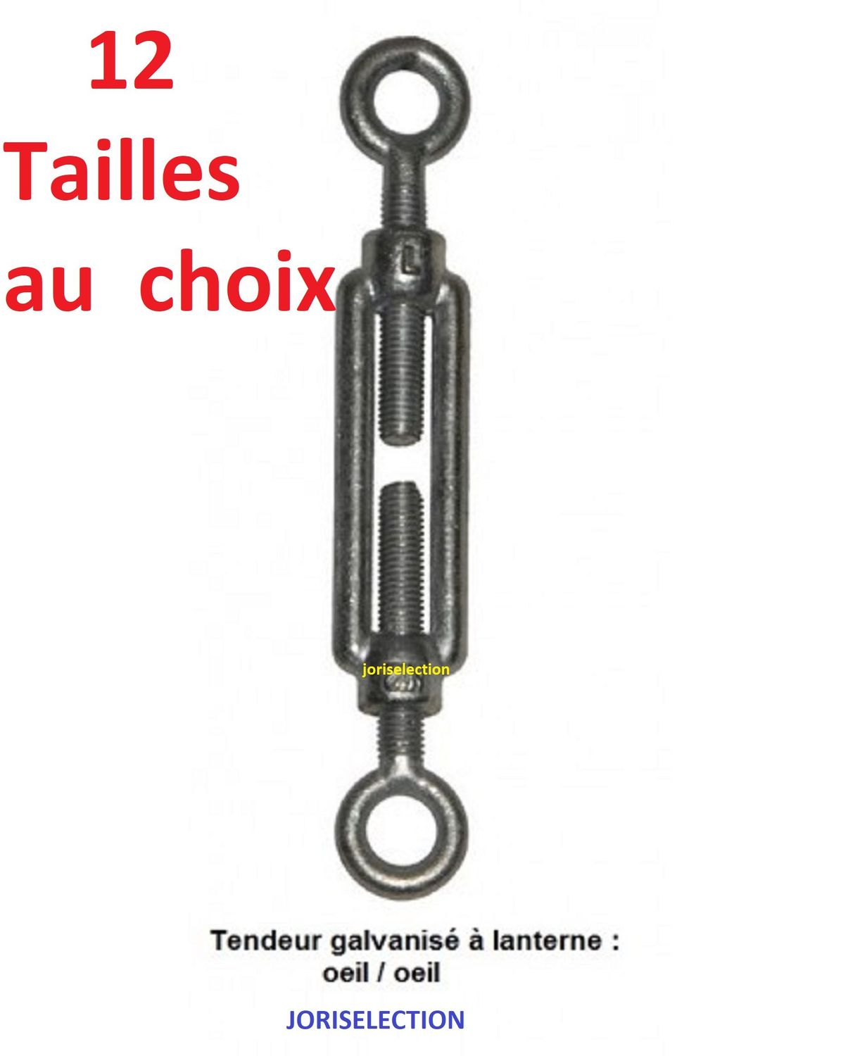TENDEUR  GALVANISE - 1 OEIL + 1 OEIL rond - Diamètre filetage (mm) AU CHOIX
