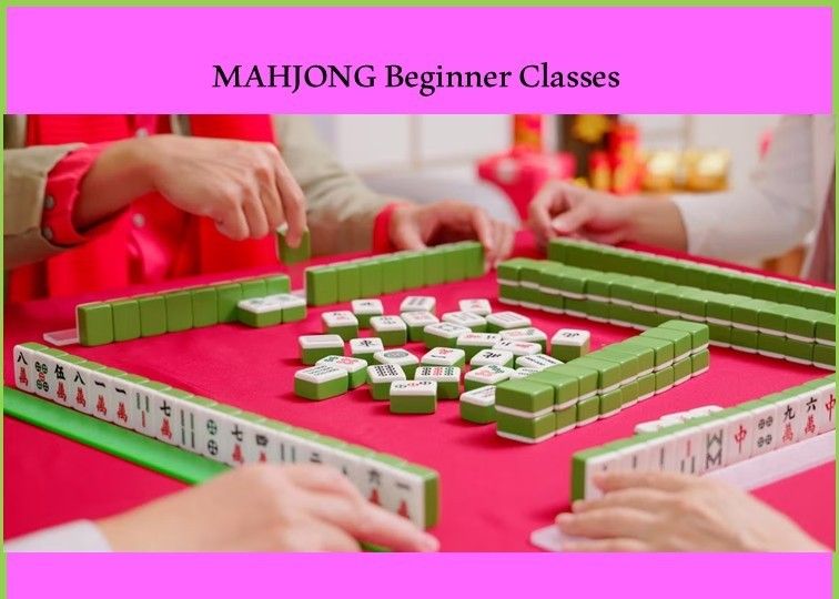 MAHJONG Beginner Classes 2 - Coming Soon!
