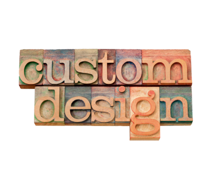 Custom Designs